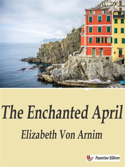 Title details for The Enchanted April by Elizabeth von Arnim - Available